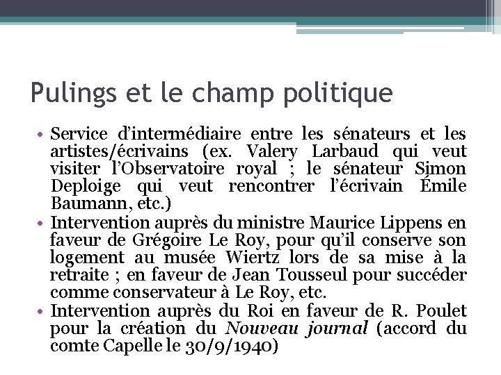 Pulings et le champ politique • Service d’intermédiaire entre les sénateurs et les artistes/écrivains