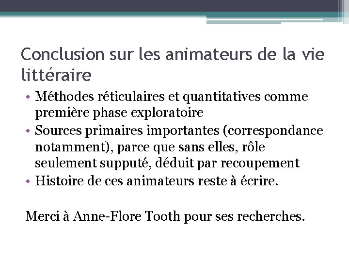 Conclusion sur les animateurs de la vie littéraire • Méthodes réticulaires et quantitatives comme