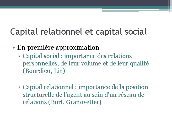 Capital relationnel et capital social • En première approximation ▫ Capital social : importance