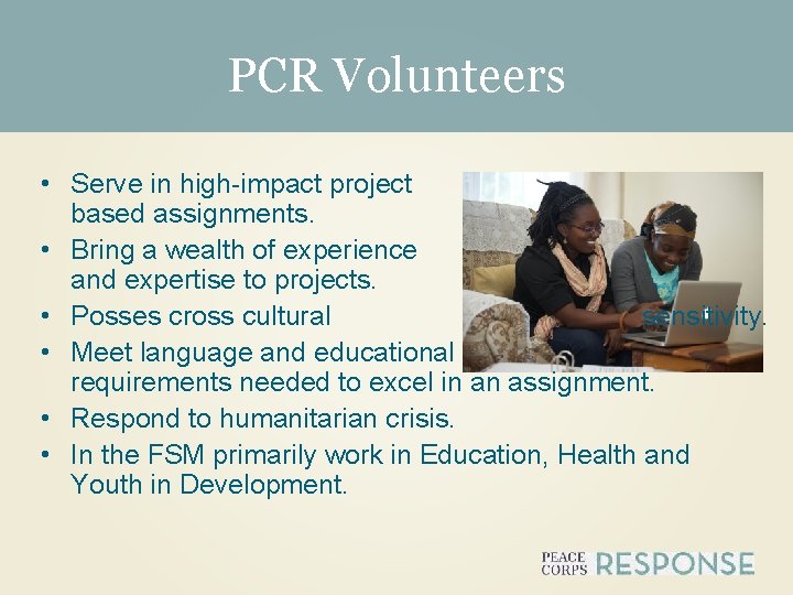 PCR Volunteers • Serve in high-impact project based assignments. • Bring a wealth of