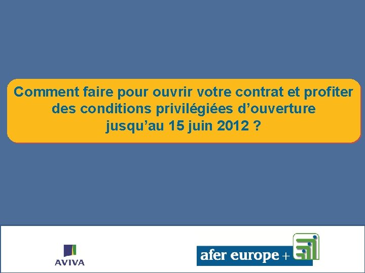 Comment faire pour ouvrir votre contrat et profiter des conditions privilégiées d’ouverture jusqu’au 15