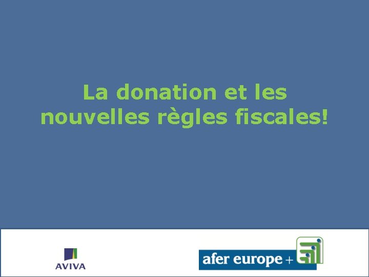 La donation et les nouvelles règles fiscales! 