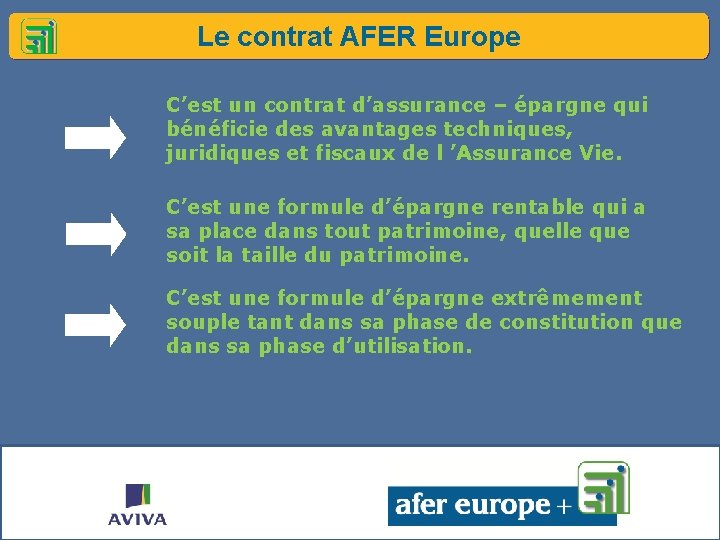 Le contrat AFER Europe C’est un contrat d’assurance – épargne qui bénéficie des avantages