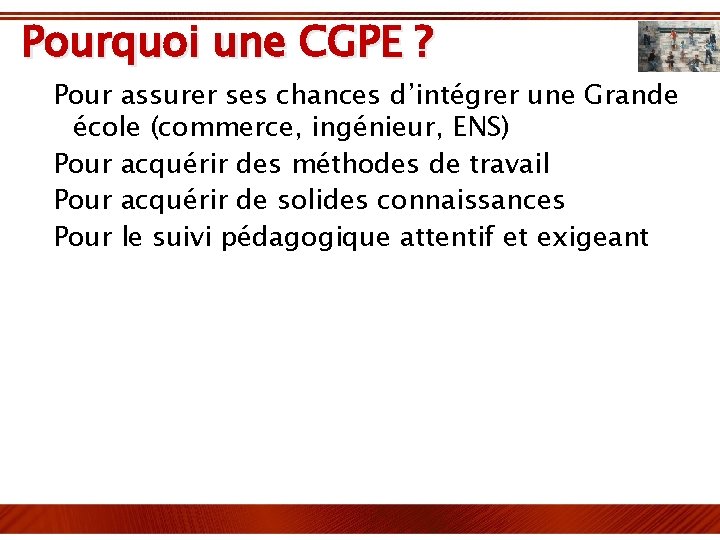 Pourquoi une CGPE ? Pour assurer ses chances d’intégrer une Grande école (commerce, ingénieur,