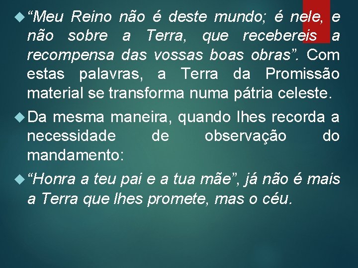  “Meu Reino não é deste mundo; é nele, e não sobre a Terra,