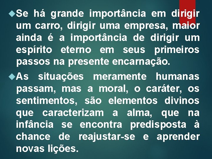  Se há grande importância em dirigir um carro, dirigir uma empresa, maior ainda