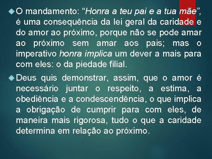  O mandamento: “Honra a teu pai e a tua mãe”, é uma consequência