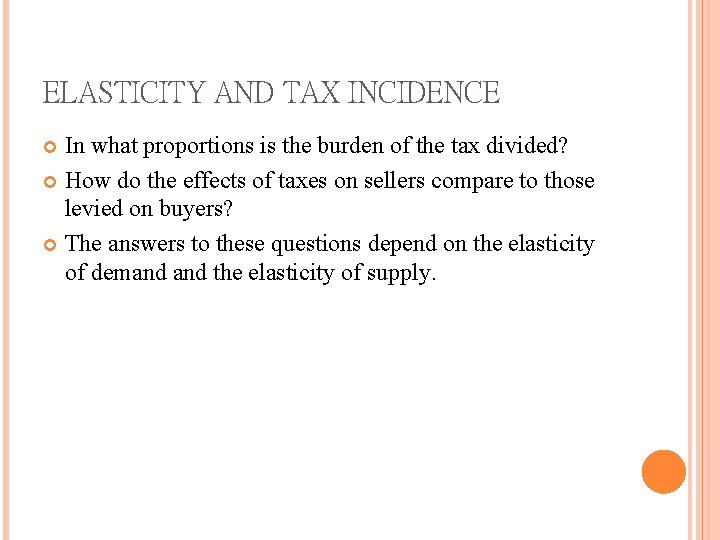 ELASTICITY AND TAX INCIDENCE In what proportions is the burden of the tax divided?