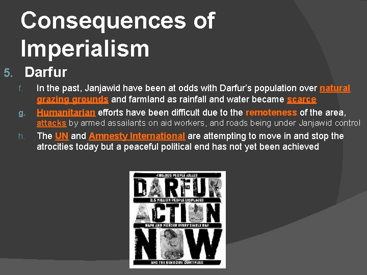 Consequences of Imperialism Darfur 5. f. g. In the past, Janjawid have been at