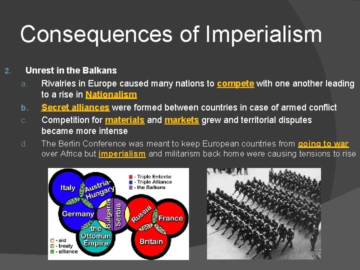 Consequences of Imperialism 2. Unrest in the Balkans a. Rivalries in Europe caused many