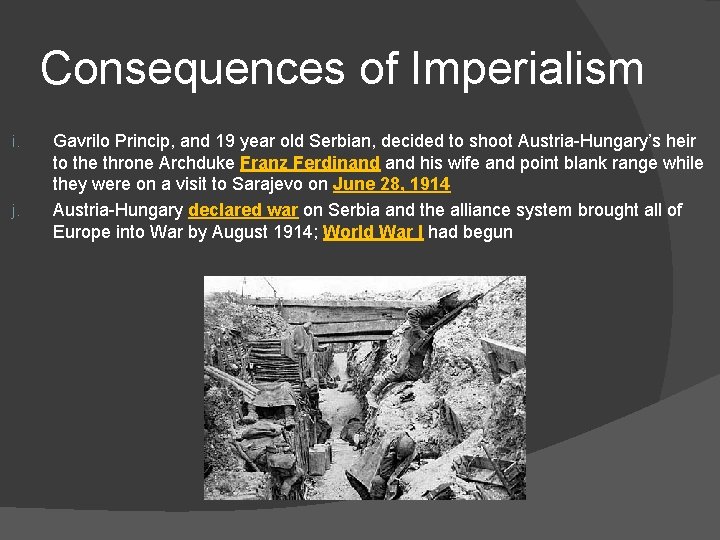 Consequences of Imperialism i. j. Gavrilo Princip, and 19 year old Serbian, decided to