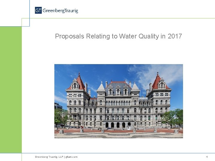 Proposals Relating to Water Quality in 2017 Greenberg Traurig, LLP | gtlaw. com 4