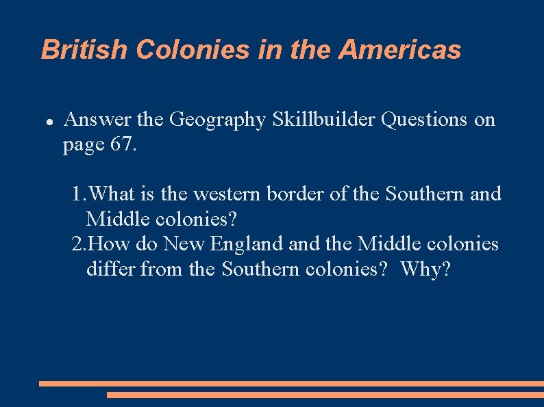 British Colonies in the Americas Answer the Geography Skillbuilder Questions on page 67. 1.