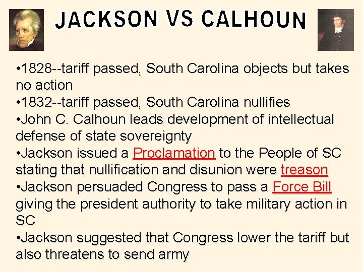  • 1828 --tariff passed, South Carolina objects but takes no action • 1832