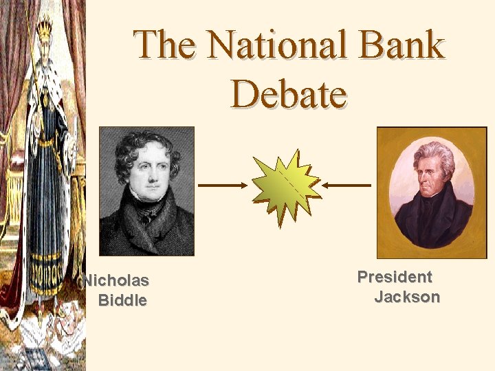 The National Bank Debate Nicholas Biddle President Jackson 