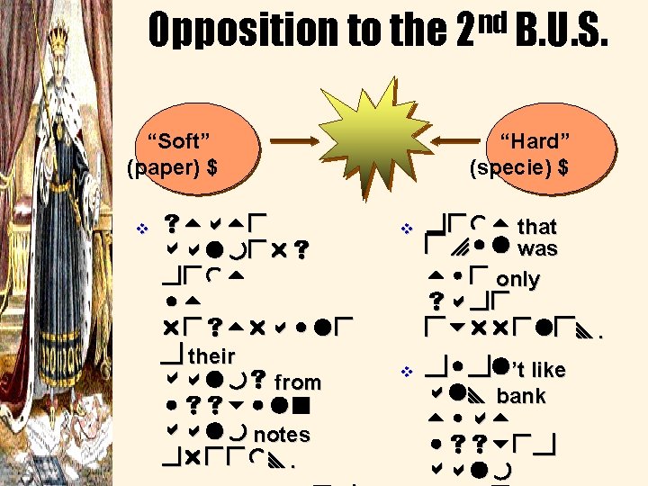 Opposition to the 2 nd B. U. S. “Soft” (paper) $ v state bankers