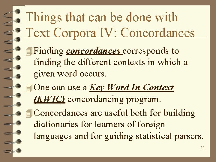 Things that can be done with Text Corpora IV: Concordances 4 Finding concordances corresponds