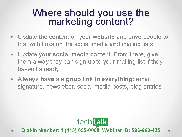 Where should you use the marketing content? • Update the content on your website