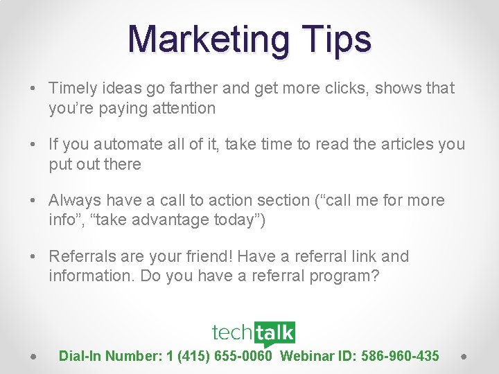 Marketing Tips • Timely ideas go farther and get more clicks, shows that you’re