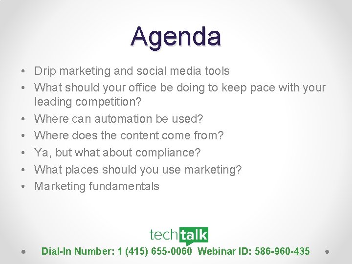 Agenda • Drip marketing and social media tools • What should your office be