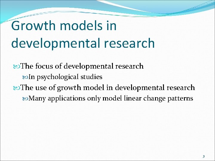 Growth models in developmental research The focus of developmental research In psychological studies The