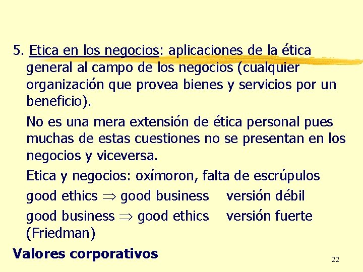 5. Etica en los negocios: aplicaciones de la ética general al campo de los