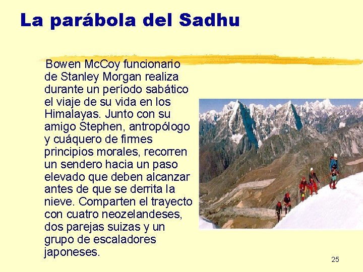 La parábola del Sadhu Bowen Mc. Coy funcionario de Stanley Morgan realiza durante un