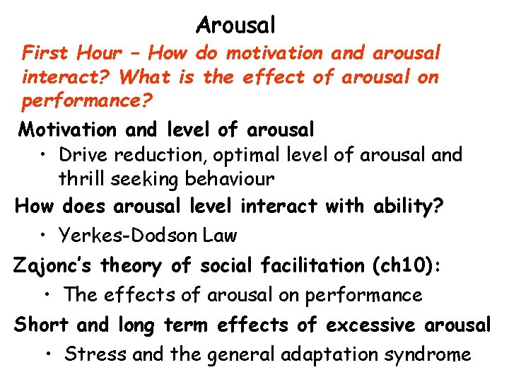 Arousal First Hour – How do motivation and arousal interact? What is the effect