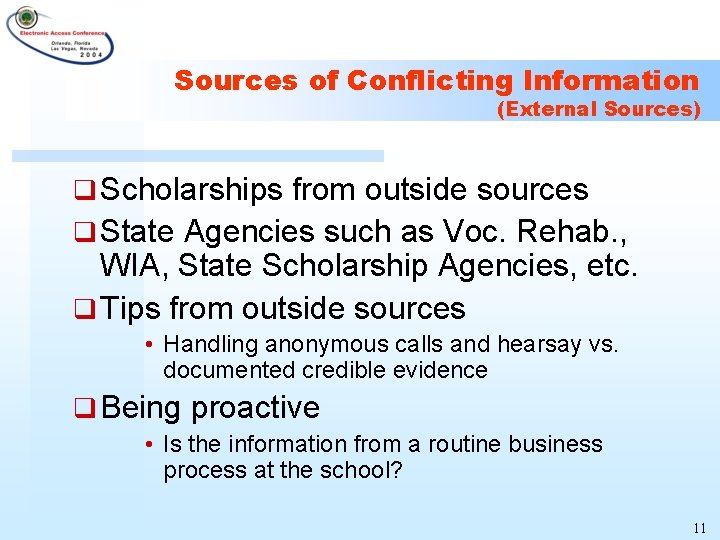 Sources of Conflicting Information (External Sources) q Scholarships from outside sources q State Agencies