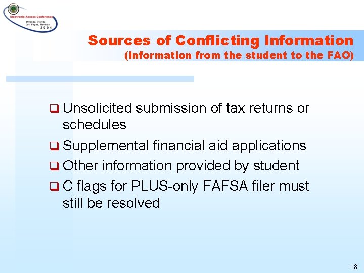 Sources of Conflicting Information (Information from the student to the FAO) q Unsolicited submission