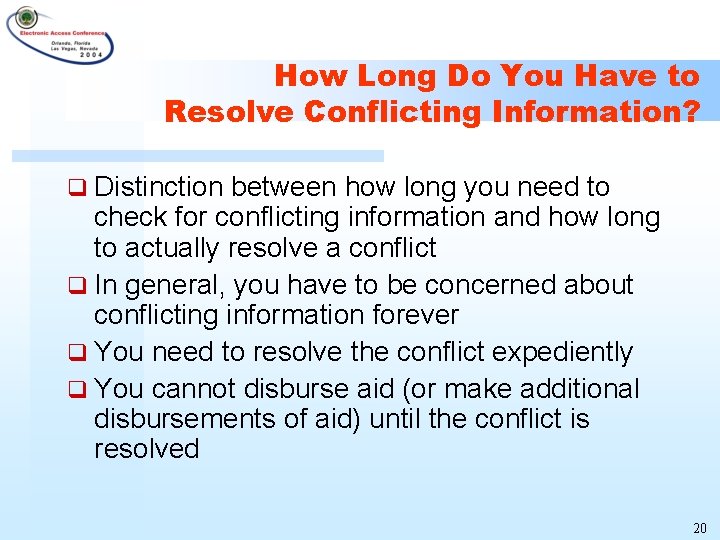 How Long Do You Have to Resolve Conflicting Information? q Distinction between how long