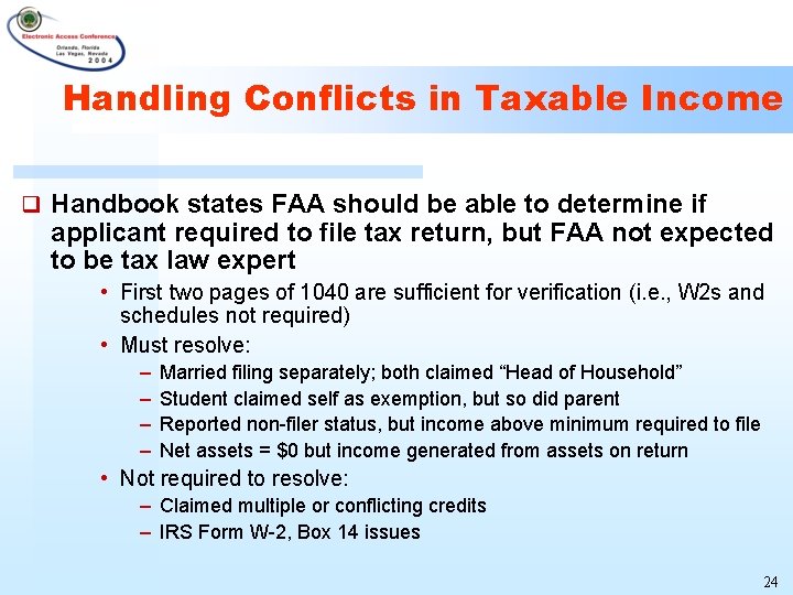 Handling Conflicts in Taxable Income q Handbook states FAA should be able to determine
