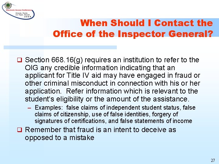 When Should I Contact the Office of the Inspector General? q Section 668. 16(g)