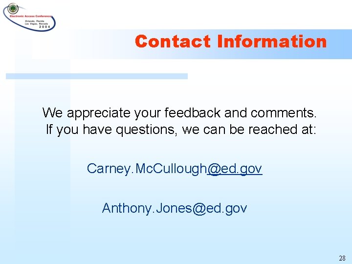 Contact Information We appreciate your feedback and comments. If you have questions, we can