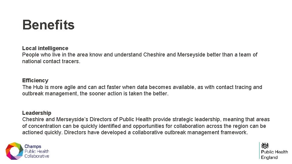 Benefits Local intelligence People who live in the area know and understand Cheshire and