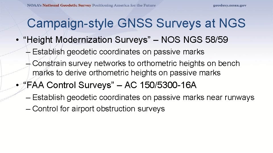 Campaign-style GNSS Surveys at NGS • “Height Modernization Surveys” – NOS NGS 58/59 –