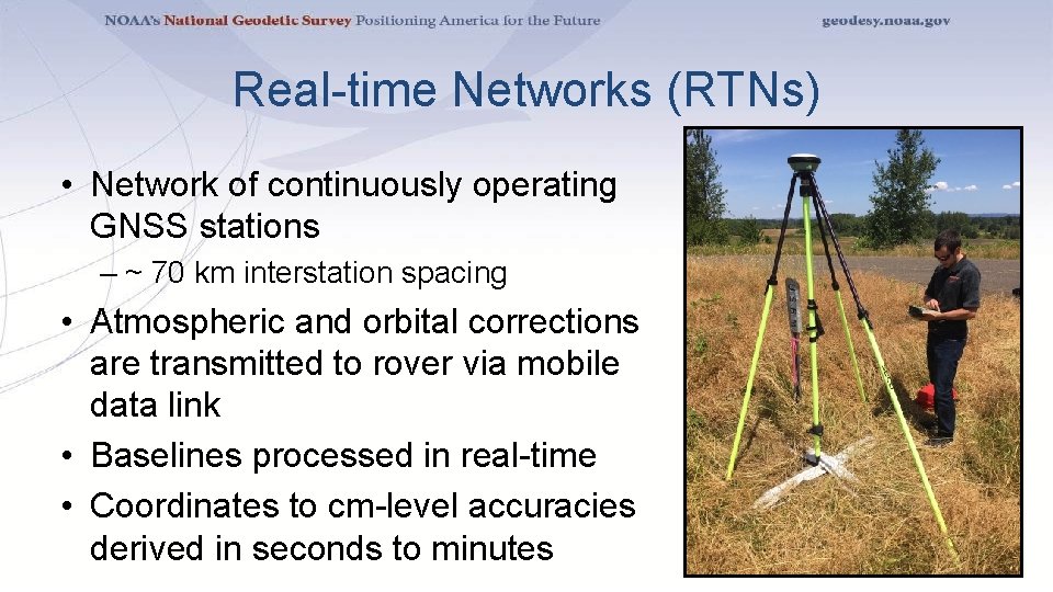 Real-time Networks (RTNs) • Network of continuously operating GNSS stations – ~ 70 km