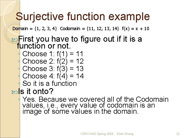 Surjective function example Domain = {1, 2, 3, 4} Codomain = {11, 12, 13,