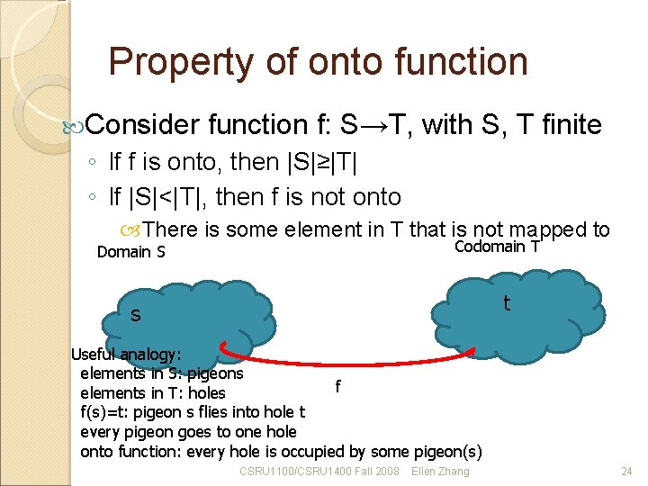 Property of onto function Consider function f: S→T, with S, T finite ◦ If