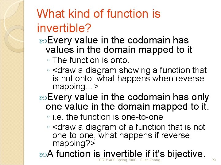 What kind of function is invertible? Every value in the codomain has values in