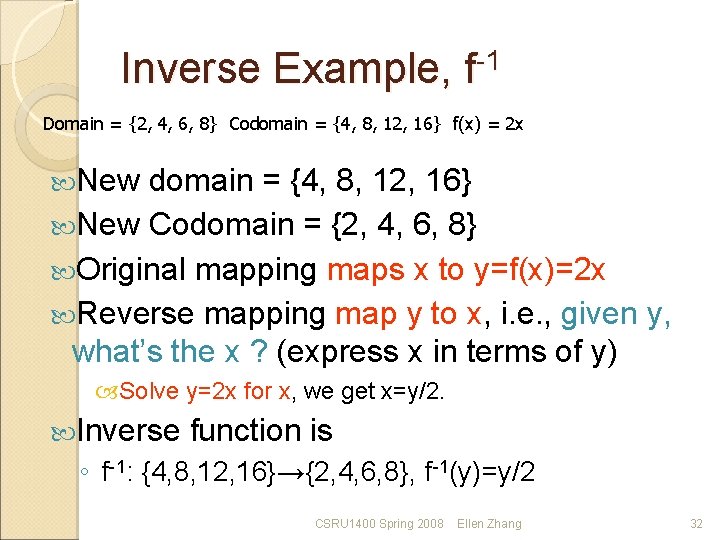 Inverse Example, f-1 Domain = {2, 4, 6, 8} Codomain = {4, 8, 12,