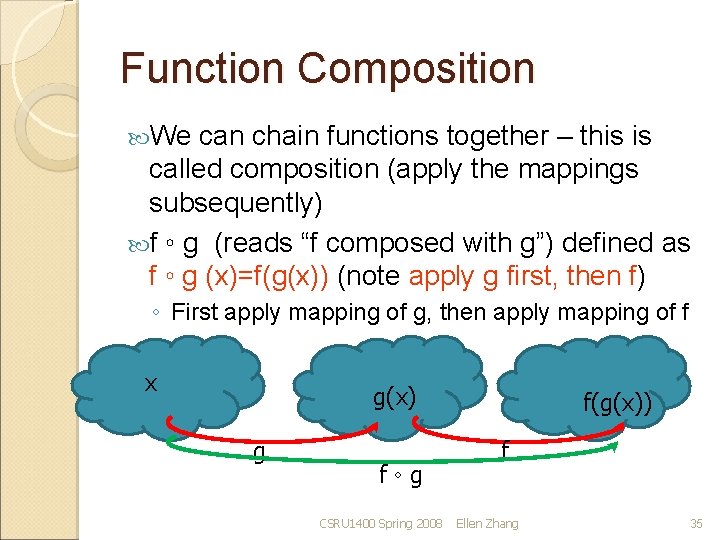 Function Composition We can chain functions together – this is called composition (apply the