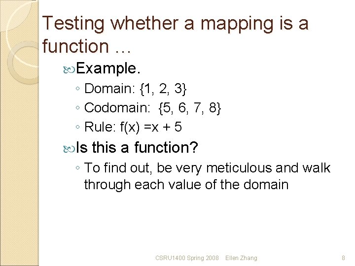 Testing whether a mapping is a function … Example. ◦ Domain: {1, 2, 3}