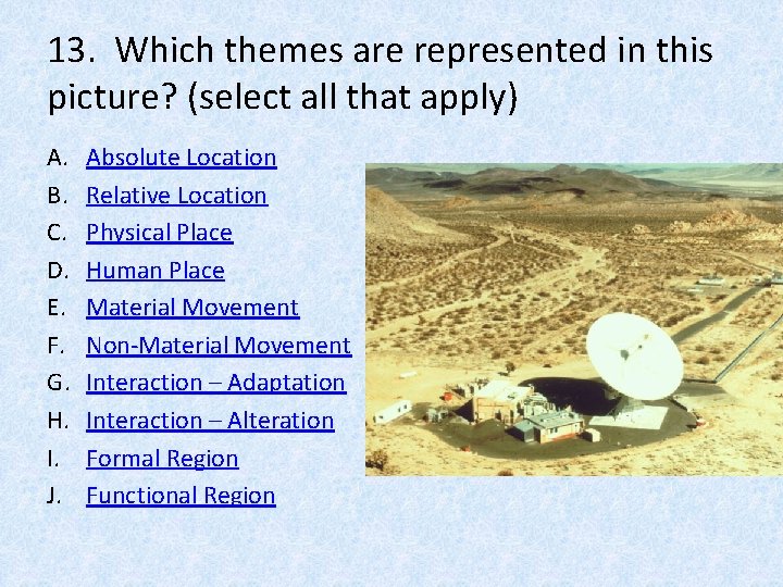 13. Which themes are represented in this picture? (select all that apply) A. B.