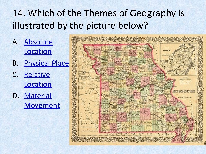 14. Which of the Themes of Geography is illustrated by the picture below? A.