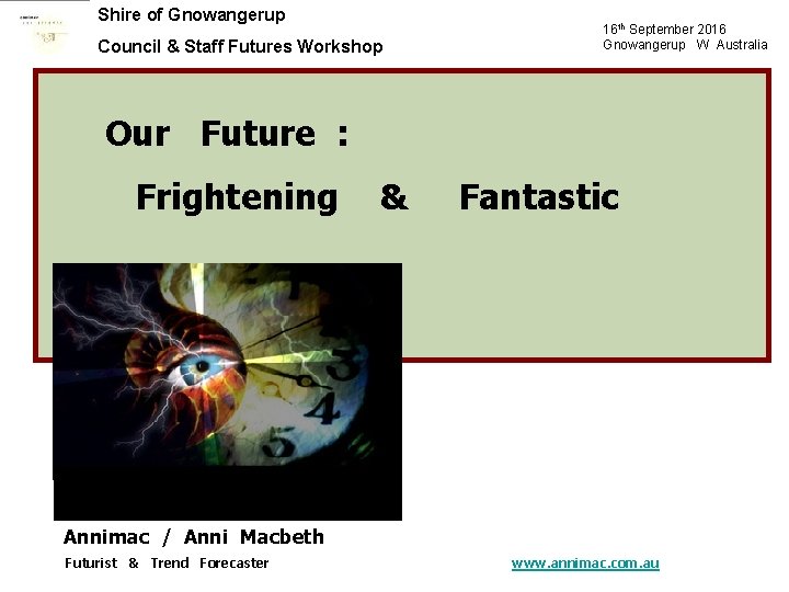 Shire of Gnowangerup Council & Staff Futures Workshop 16 th September 2016 Gnowangerup W