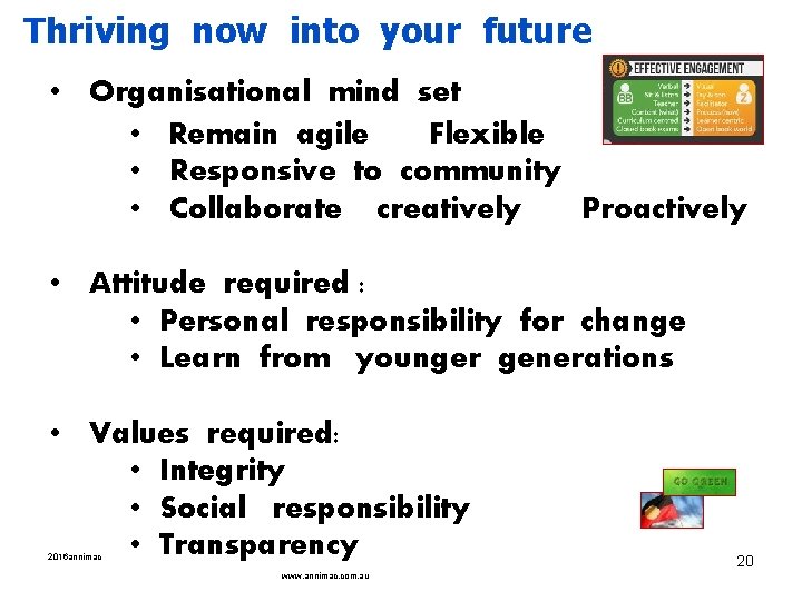 Thriving now into your future • Organisational mind set • Remain agile Flexible •