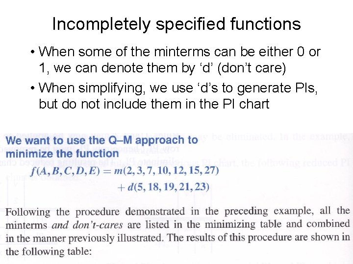 Incompletely specified functions • When some of the minterms can be either 0 or