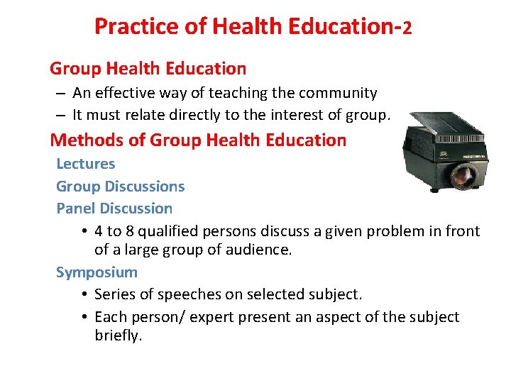 Practice of Health Education-2 Group Health Education – An effective way of teaching the