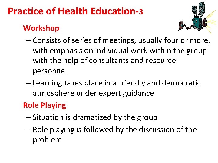 Practice of Health Education-3 Workshop – Consists of series of meetings, usually four or